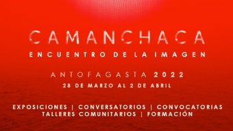 Camanchaca: Encuentro de la Imagen 2022 se Toma la Calle y Los Espacios Culturales de Antofagasta
