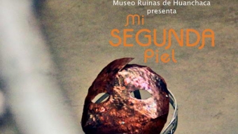 Museo Ruinas de Huanchaca Presenta la Exposición “Mi Segunda Piel”