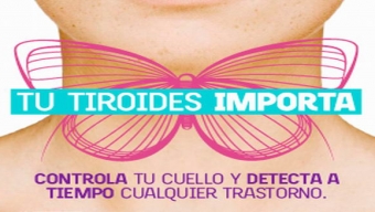 “Tu Tiroides Importa”: Corporación Nacional del Cáncer Llama a Detectar a Tiempo Los Trastornos a Esta Glándula