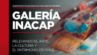 Inacap Convoca a Artistas y Artesanos a Exponer en Sus Galerías