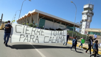 Con Marcha y Bloqueo Del Aeropuerto Alcalde de Calama Exige Cierre Total de la Comuna