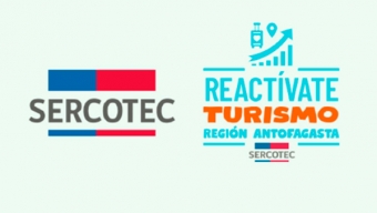 Hasta $ 4 Millones Recibirán Los Emprendedores Del Rubro Del Turismo Con el Programa Reactívate Turismo Región de Antofagasta, Con el Apoyo Del Gobierno Regional