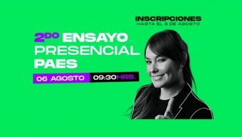 Inscripciones Hasta el Viernes 5 de Agosto: Nuevo Ensayo PAES Presencial y Gratuito