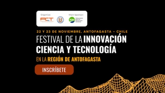 Innovafest 2023 Antofagasta: La Fiesta Donde se Reúne la Innovación, Ciencia y Tecnología